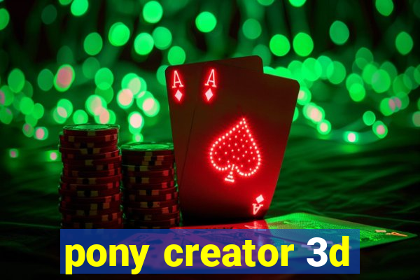 pony creator 3d